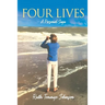 Four Lives: A Personal Saga