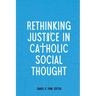 Rethinking Justice in Catholic Social Thought