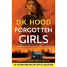 Forgotten Girls: A completely addictive and absolutely nail-biting crime thriller
