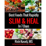 Best Foods that Rapidly Slim & Heal in 7 Days: Simple Food Swaps That Slim, Sooth, Energize & Heal