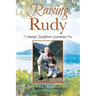Raising Rudy: A Seemingly Insignificant Guatemalan Boy