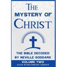 The Mystery of Christ: The Bible Decoded by Neville Goddard Volume Two