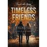 Timeless Friends