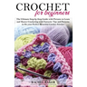 Crochet for Beginners: The Ultimate Step-by-Step Guide with Pictures to Learn and Master Crocheting with Fantastic Tips and Patterns to Do yo