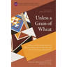 Unless a Grain of Wheat: A Story of Friendship Between African Independent Churches and North American Mennonites
