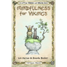 Mindfulness for Vikings: Inspirational quotes and pictures encouraging a happy stress free life for adults and kids
