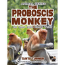 THE PROBOSCIS MONKEY Do Your Kids Know This?: A Children's Picture Book