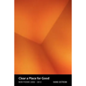 Clear a Place for Good: New Poems