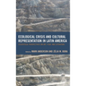Ecological Crisis and Cultural Representation in Latin America: Ecocritical Perspectives on Art, Film, and Literature