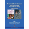 Towards Effective Disease Control in Ghana: Research and Policy Implications. Volume 1 Malaria