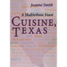 Cuisine, Texas: A Multiethnic Feast