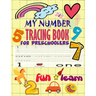 My Number Tracing Book Fro Preschoolers: Give your child all the practice, Math Activity Book, practice for preschoolers, First Handwriting, Coloring