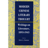 Modern Chinese Literary Thought: Writings on Literature, 1893-1945