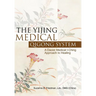 The Yijing Medical Qigong System: A Daoist Medical I-Ching Approach to Healing