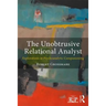The Unobtrusive Relational Analyst: Explorations in Psychoanalytic Companioning
