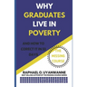 WHY GRADUATES LIVE IN POVERTY (and how to correct it in 33 days)