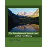The Foundations of Natural Law: Unified Field Theory