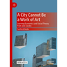 A City Cannot Be a Work of Art: Learning Economics and Social Theory from Jane Jacobs