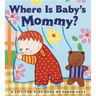 Where Is Baby's Mommy?: A Karen Katz Lift-The-Flap Book