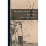 Friendship Road; the Challenge of the Pan American Highway
