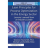 Lean Principles for Process Optimization in the Energy Sector: Lessons Learned from an Industry Leader
