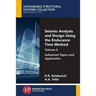 Seismic Analysis and Design Using the Endurance Time Method, Volume II: Advanced Topics and Application