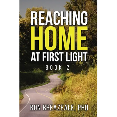 Reaching Home at First Light: Book II