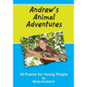 Andrew's Animal Adventures: 24 Poems for Young People