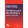 Alternative Fuels in Ship Power Plants: Application of Alternative Fuels