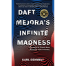 Daft Mejora's Infinite Madness: (Or, How to Travel Near America with Friends)