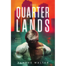The Quarterlands: The Heart-Stopping Conclusion to the MM Romantic Suspense Thriller (Dark Water Series Book Four)