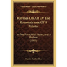 Rhymes On Art Or The Remonstrance Of A Painter: In Two Parts, With Notes, And A Preface (1809)