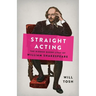 Straight Acting: The Hidden Queer Lives of William Shakespeare
