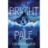 The Bright & the Pale