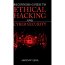 Beginners Guide To Ethical Hacking and Cyber Security