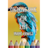 coloring book for kids unique animals: 9*6 inch 100 page 50 drawing