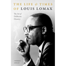 The Life and Times of Louis Lomax: The Art of Deliberate Disunity