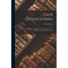 Four Dissertations: I. the Natural History of Religion. Ii. of the Passions. Iii. of Tragedy. Iv. of the Standard of Taste