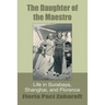 The Daughter of the Maestro: Life in Surabaya, Shanghai, and Florence