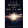 Lived Theology for the Whole of Life