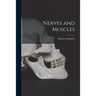 Nerves and Muscles