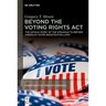 Beyond the Voting Rights ACT: The Untold Story of the Struggle to Reform America's Voter Registration Laws