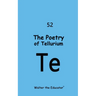 The Poetry of Tellurium