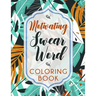 Motivating Swear Word Coloring Book: A Hilarious Coloring Book For Creative Adults