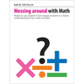 Messing Around with Math: Ready-To-Use Problems That Engage Students in a Better Understanding of Key Math Concepts