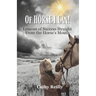 Of HORSE I Can: Lessons of Success Straight from the Horse's Mouth