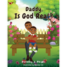 Daddy, Is God Real?