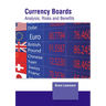 Currency Boards: Analysis, Risks and Benefits