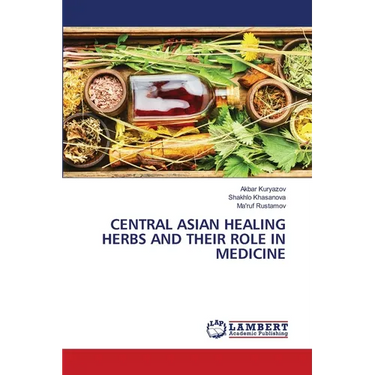 Central Asian Healing Herbs and Their Role in Medicine