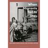 When Migrants Fail to Stay: New Histories on Departures and Migration